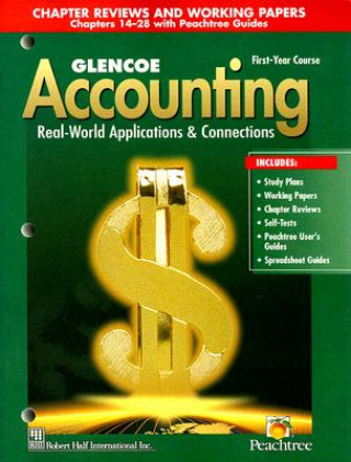Carte Glencoe Accounting First-Year Course: Chapter Reviews and Working Papers Chapters 14-28 McGraw-Hill/Glencoe