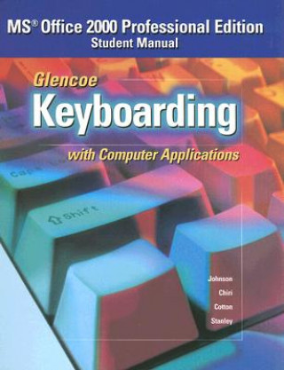 Kniha Glencoe Keyboarding with Computer Applications: Student Manual Johnson