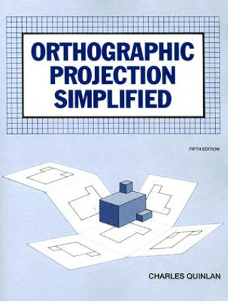 Knjiga ORTHOGRAPHIC PROJECTION SIMPLIFIED 5E Charles Quinlan