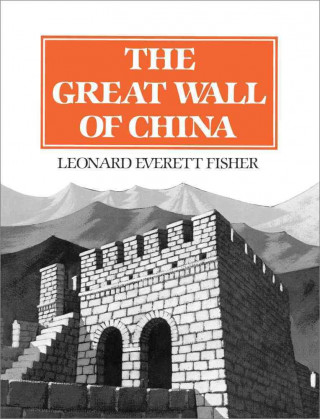 Książka The Great Wall of China Leonard Everett Fisher