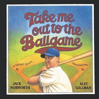 Książka Take Me Out to the Ballgame Jack Norworth