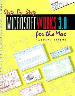 Carte Step-By-Step Microsoft Works 3.0 for the Mac Carolyn Taylor