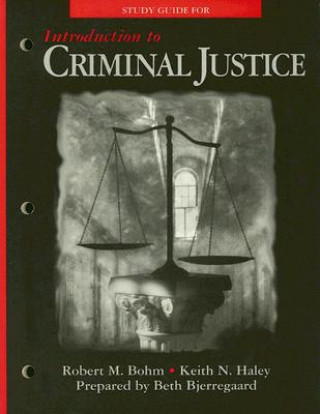 Kniha Study Guide for Introduction to Criminal Justice Robert M. Bohm
