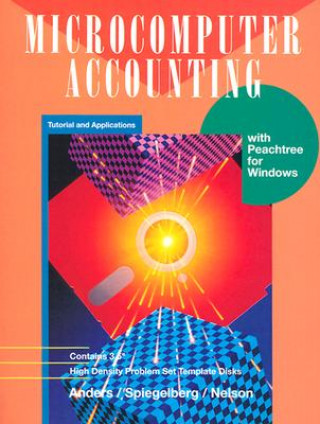 Kniha Microcomputer Accounting: Tutorial and Applications with Peachtree for Windows Sally Nelson