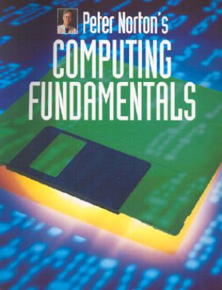 Kniha Peter Norton's Introduction to Computing Fundamentals Peter Norton