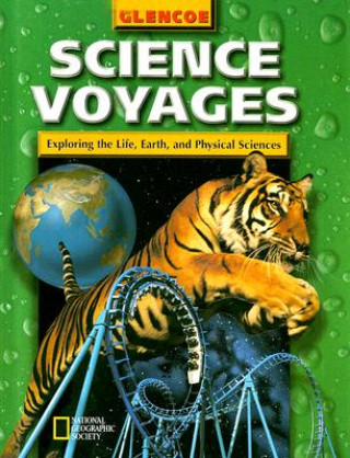 Kniha Science Voyages Level Green: Exploring the Life, Earth, and Physical Sciences McGraw-Hill/Glencoe