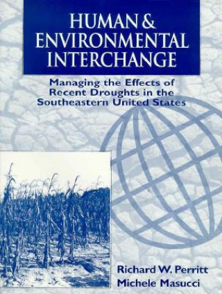 Książka Human and Environmental Interchange: Managing the Effects of Recent Droughts in the Southeastern United States Richard Perritt