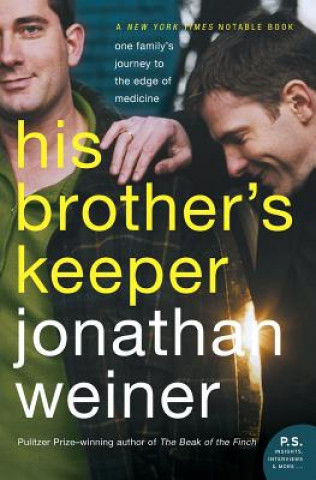 Buch His Brother's Keeper: One Family's Journey to the Edge of Medicine Jonathan Weiner