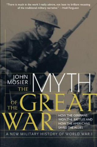 Książka The Myth of the Great War John Mosier