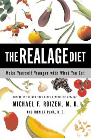 Книга The Realage Diet: Make Yourself Younger with What You Eat Michael F. Roizen