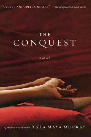 Kniha The Conquest Yxta Maya Murray