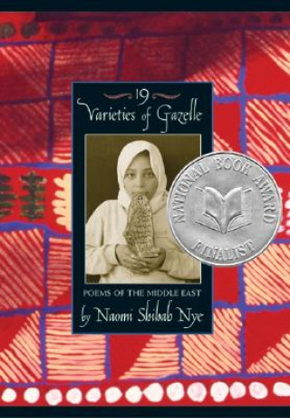 Carte 19 Varieties of Gazelle: Poems of the Middle East Naomi Shihab Nye
