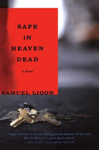 Книга Safe in Heaven Dead Samuel Ligon