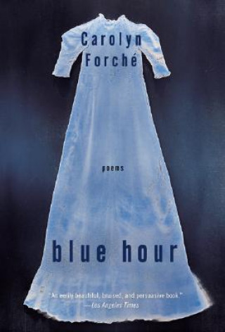 Carte Blue Hour Carolyn Forche