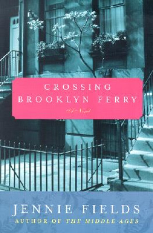 Knjiga Crossing Brooklyn Ferry Jennie Fields