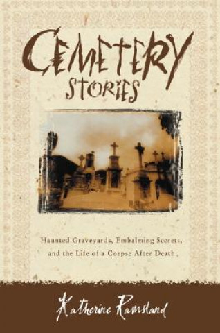 Kniha Cemetery Stories Katherine M. Ramsland