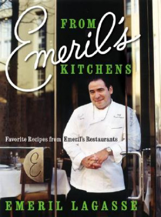 Carte From Emeril's Kitchens: Favorite Recipes from Emeril's Restaurants Emeril Lagasse