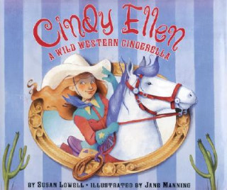 Knjiga Cindy Ellen: A Wild Western Cinderella Susan Lowell