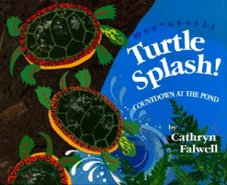 Kniha Turtle Splash!: Countdown at the Pond Cathryn Falwell