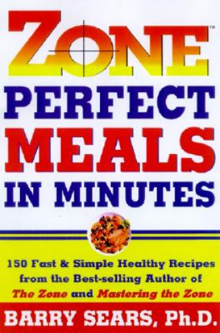 Knjiga Zone-Perfect Meals in Minutes Barry Sears