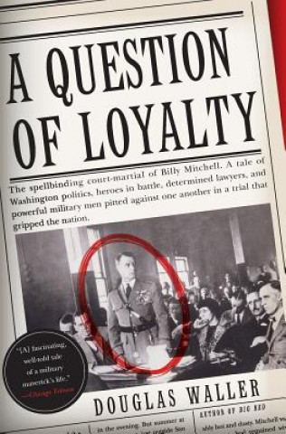 Könyv Question of Loyalty Douglas C. Waller