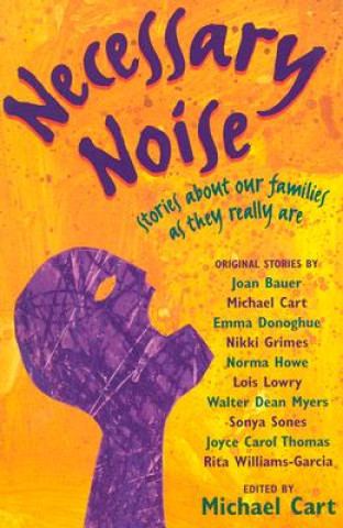 Libro Necessary Noise: Stories about Our Families as They Really Are Michael Cart