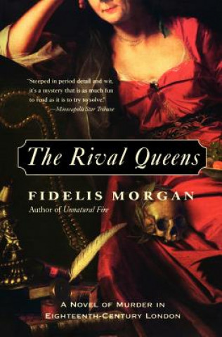 Kniha The Rival Queens: A Novel of Murder in Eighteenth-Century London Fidelis Morgan