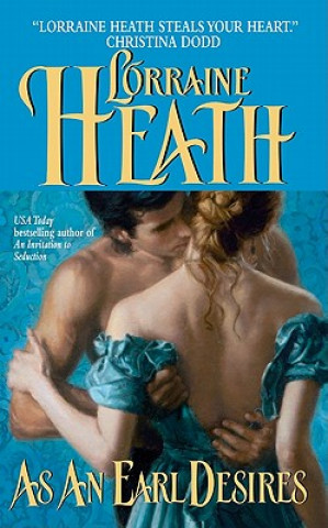 Kniha As an Earl Desires Lorraine Heath