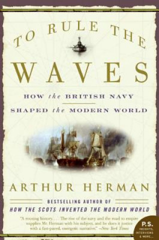 Kniha To Rule the Waves Arthur Herman
