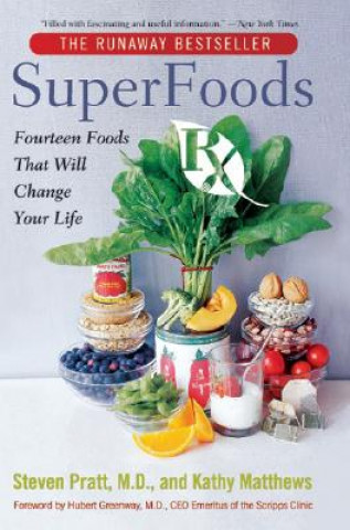 Könyv Superfoods RX: Fourteen Foods That Will Change Your Life Steven G. Pratt