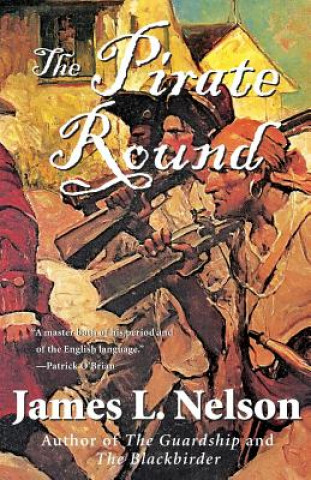 Book The Pirate Round: Book Three of the Brethren of the Coast James L. Nelson