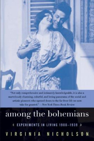 Carte Among the Bohemians: Experiments in Living 1900-1939 Virginia Nicholson