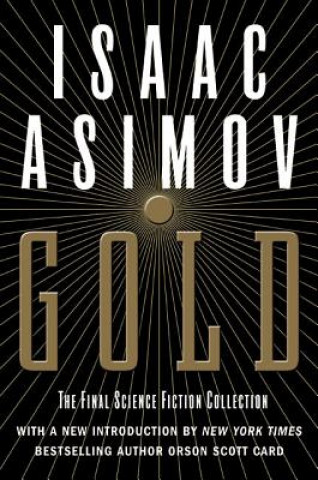 Carte Gold: The Final Science Fiction Collection Isaac Asimov