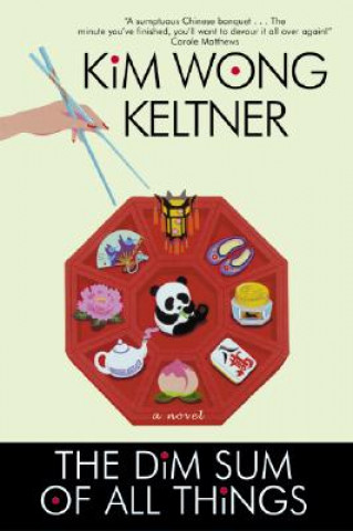 Könyv The Dim Sum of All Things Kim Wong Keltner