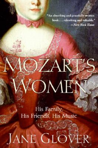 Könyv Mozart's Women: His Family, His Friends, His Music Jane Glover