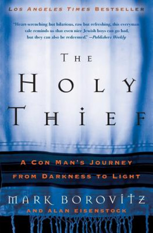 Kniha The Holy Thief: A Con Man's Journey from Darkness to Light Mark Borovitz