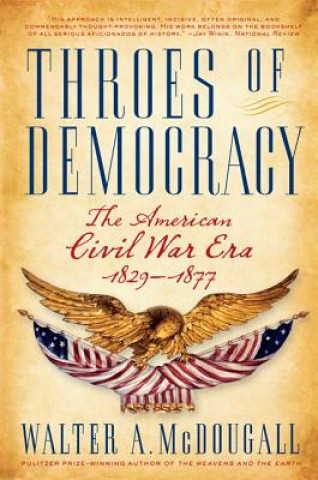Carte Throes of Democracy Walter A. McDougall