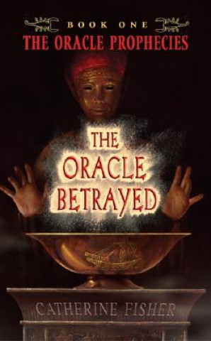 Książka The Oracle Betrayed Catherine Fisher