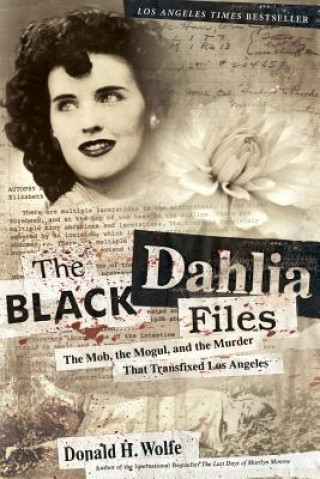 Kniha Black Dahlia Files Donald H. Wolfe