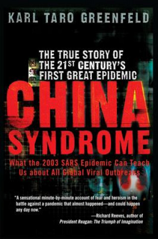 Książka China Syndrome: The True Story of the 21st Century's First Great Epidemic Karl Taro Greenfeld