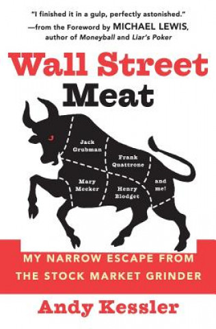 Könyv Wall Street Meat: My Narrow Escape from the Stock Market Grinder Andy Kessler