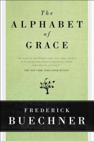 Книга The Alphabet of Grace Frederick Buechner