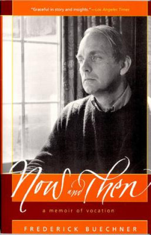 Kniha Now and Then: A Memoir of Vocation Frederick Buechner