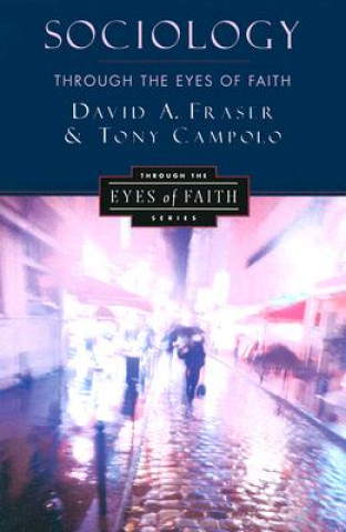 Kniha Sociology Through the Eyes of Faith David Allen Fraser