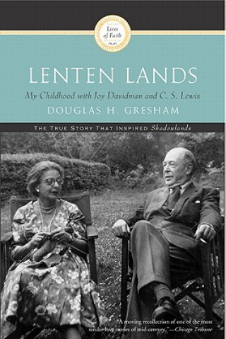 Książka Lenten Lands: My Childhood with Joy Davidman and C.S. Lewis Douglas H. Gresham