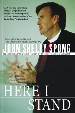 Kniha Here I Stand John Shelby Spong