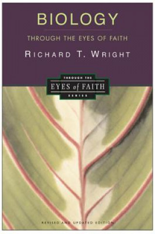 Książka Biology Through the Eyes of Faith: Christian College Coalition Series Richard T. Wright