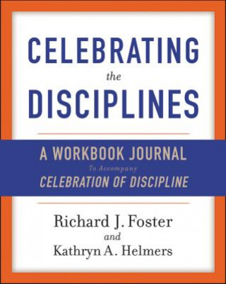 Knjiga Celebrating the Disciplines Richard J. Foster