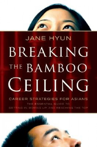 Livre Breaking the Bamboo Ceiling: Career Strategies for Asians Jane Hyun