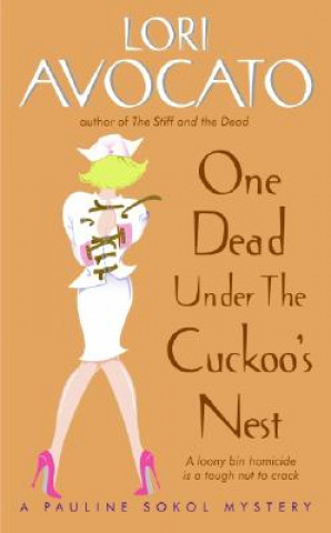 Kniha One Dead Under the Cuckoo's Nest: A Pauline Sokol Mystery Lori Avocato